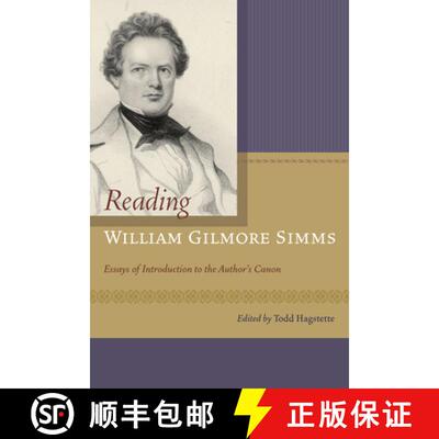 预订 精装 Reading William Gilmore SIMMs: Essays of Introduction to the Author's Canon [9781611177725]