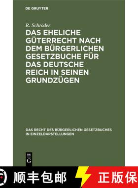 【3-4周达】Das Eheliche Güterrecht Nach Dem Bürgerlichen Gesetzbuche Für Das Deutsche Reich in Sei... [9783111156811]