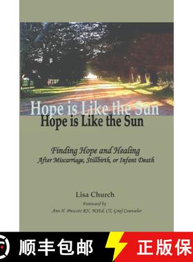 【3-4周达】Hope is Like the Sun: Finding Hope and Healing After Miscarriage, Stillbirth, or Infant Death [9780974869964]