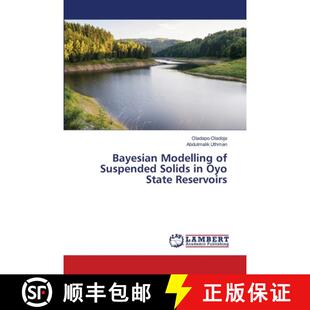 【3-4周达】Bayesian Modelling of Suspended Solids in Oyo State Reservoirs [9786208439408]