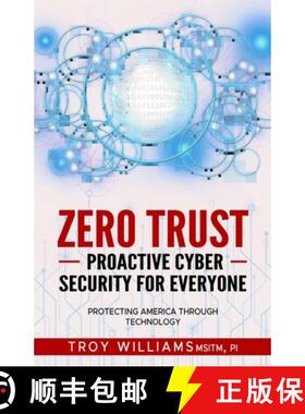 【3-4周达】Zero Trust Proactive Cyber Security For Everyone: Protecting America Through Technology [9781088134573]
