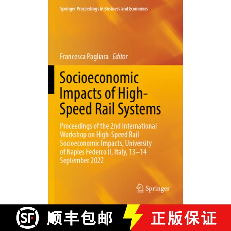【3-4周达】Socioeconomic Impacts of High-Speed Rail Systems: Proceedings of the 2nd International Wor... [9783031263422]