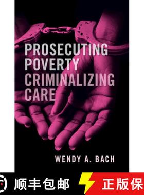 【3-4周达】Prosecuting Poverty, Criminalizing Care [9781108465533]