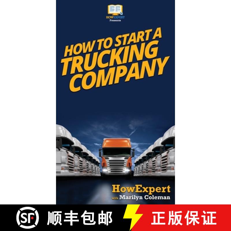 【3-4周达】How To Start a Trucking Company: Your Step By Step Guide To Starting a Trucking Company [9781647582227]