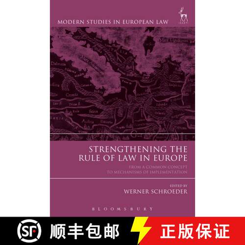 【3-4周达】Strengthening the Rule of Law in Europe: From a Common Concept to Mechanisms of Implementa... [9781509928873]
