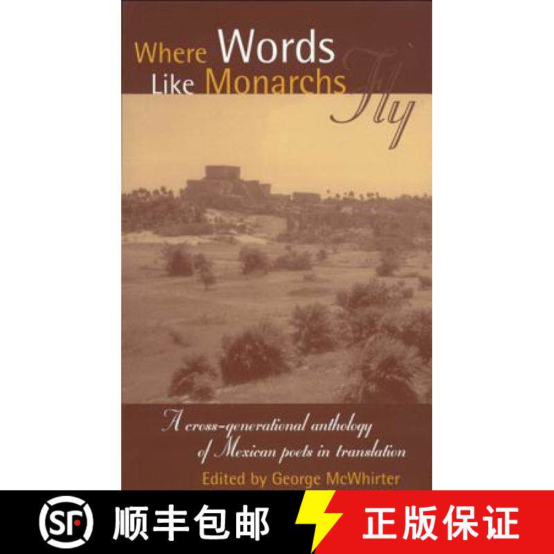 【3-4周达】Where Words Like Monarchs Fly: A Cross-Generational Anthology of Mexican Poets in Translation [9781895636185]
