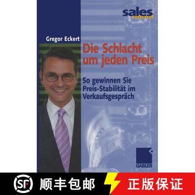【3-4周达】Die Schlacht um jeden Preis : So gewinnen Sie Preis-Stabilität im Verkaufsgespräch [9783322869661]