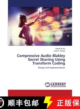 预订 Compressive Audio Blakley Secret Sharing Using Transform Coding [9783659475504]