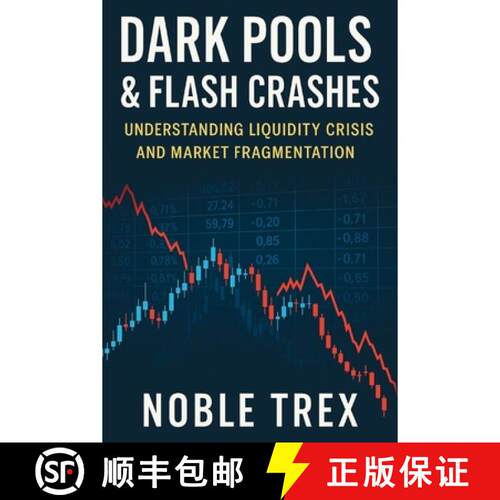 【3-4周达】Dark Pools & Flash Crashes : Understanding Liquidity Crisis and Market Fragmentation [9798896652472]