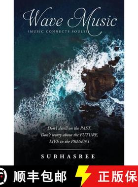 【3-4周达】WAVE MUSIC (Music Connects Souls): Don't dwell on the PAST, Don't worry about the FUTURE, ... [9781638730651]