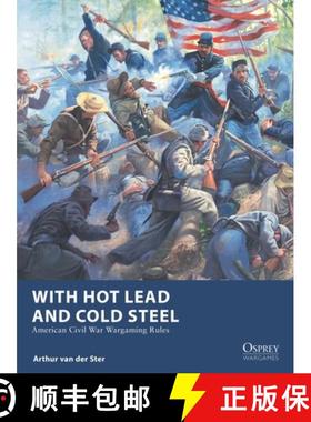 【3-4周达】With Hot Lead and Cold Steel: American Civil War Wargaming Rules [9781472860002]