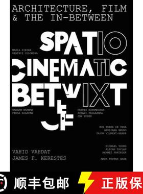【3-4周达】Architecture, Film, and the In-between : Spatio-Cinematic Betwixt [9781789387377]
