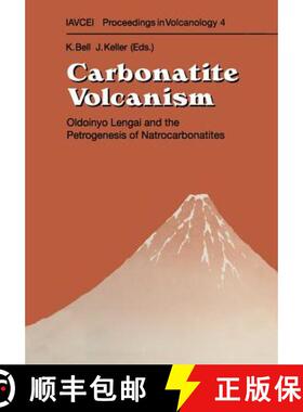 【3-4周达】Carbonatite Volcanism: Oldoinyo Lengai and the Petrogenesis of Natrocarbonatites [9783642791840]