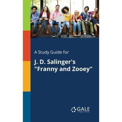 【4周达】A Study Guide for J. D. Salinger's Franny and Zooey [9781375401043]