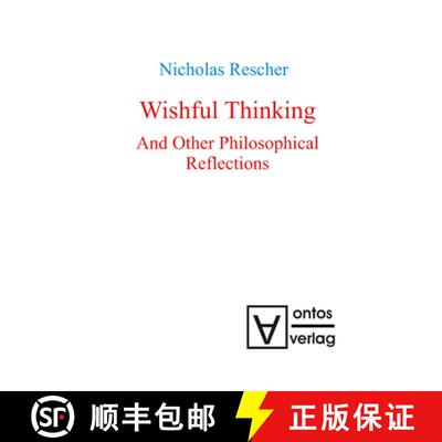 【3-4周达】Wishful Thinking And Other Philosophical Reflections [9783110319118]