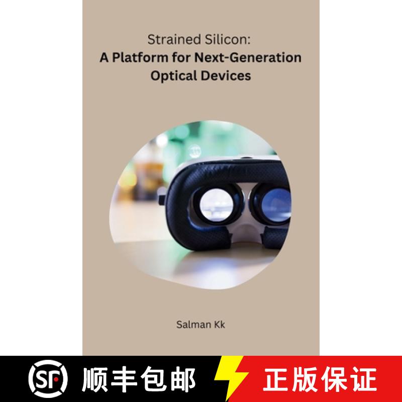 【2-3周达】Strained Silicon: A Platform for Next-Generation Optical Devices [9788119928620]