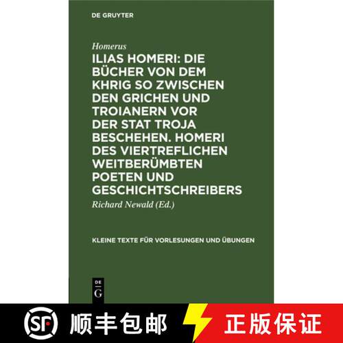 【3-4周达】Ilias Homeri: Die Bucher Von Dem Khrig So Zwischen Den Grichen Und Troianern VOR Der Stat ... [9783111253701]