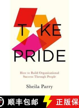 【3-4周达】Take Pride: How to Build Organisational Success Through People: How to Build Organisationa... [9781783526345]