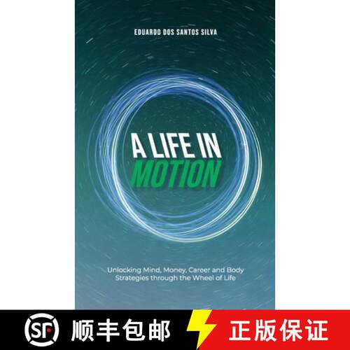 【3-4周达】A Life in Motion: Unlocking Mind, Money, Career and Body Strategies through the Wheel of Life [9783952624104]