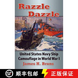 【3-4周达】Razzle Dazzle : United States Navy Ship Camouflage in World War I [9781476687636]