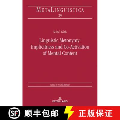 【3-4周达】Linguistic Metonymy: Implicitness and Co-Activation of Mental Content [9783631732526]