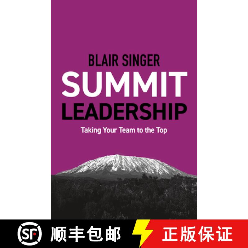 【3-4周达】Summit Leadership: Taking Your Team to the Top [9781937832698]