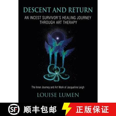 预订 Descent and Return:  An Incest Survivor's Healing Journey Through Art Therapy [9781630513818]