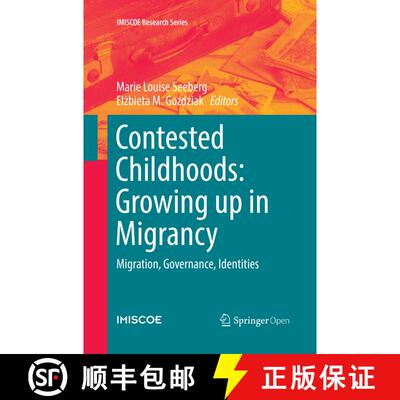 【3-4周达】Contested Childhoods: Growing up in Migrancy : Migration, Governance, Identities (Softcove... [9783319830940]