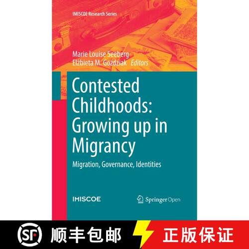 【3-4周达】Contested Childhoods: Growing up in Migrancy : Migration, Governance, Identities (Softcove... [9783319830940]