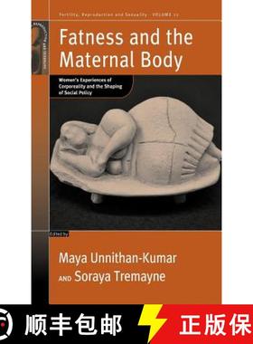 【3-4周达】Fatness and the Maternal Body: Women's Experiences of Corporeality and the Shaping of Soci... [9780857451224]