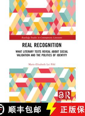 【3-4周达】Real Recognition: What Literary Texts Reveal about Social Validation and the Politics of I... [9781032340944]