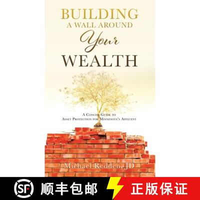 【3-4周达】Building a Wall Around Your Wealth: A Concise Guide to Asset Protection for Minnesota's Af... [9781545622803]