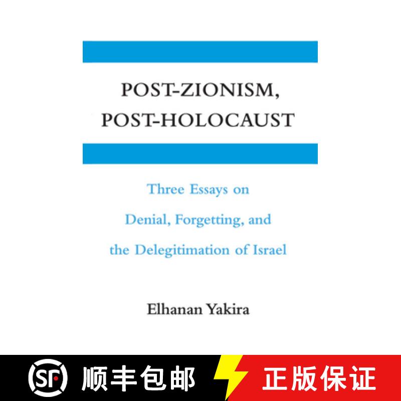 【4周达】Post-Zionism, Post-Holocaust: Three Essays on Denial, Forgetting, and the Delegitimation of ... [9780521111102]