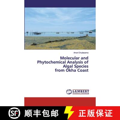 预订 Molecular and Phytochemical Analysis of Algal Species from Okha Coast [9783659812279]