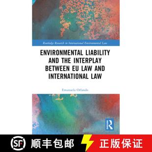 【3-4周达】Environmental Liability and the Interplay Between EU Law and International Law [9781032538747]