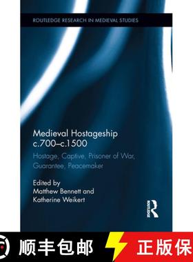 【3-4周达】Medieval Hostageship c.700-c.1500: Hostage, Captive, Prisoner of War, Guarantee, Peacemaker [9781138690042]