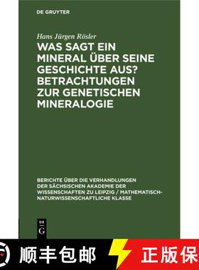 【3-4周达】Was Sagt Ein Mineral Über Seine Geschichte Aus? Betrachtungen Zur Genetischen Mineralogie [9783112584736]