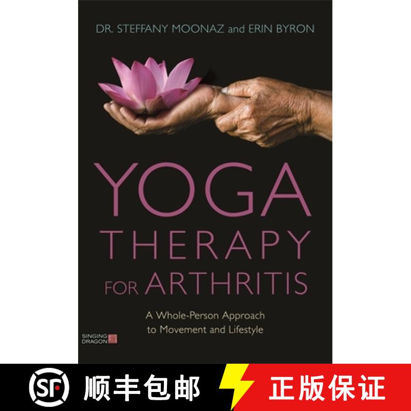 【3-4周达】Yoga Therapy for Arthritis: A Whole-Person Approach to Movement and Lifestyle [9781848193451]