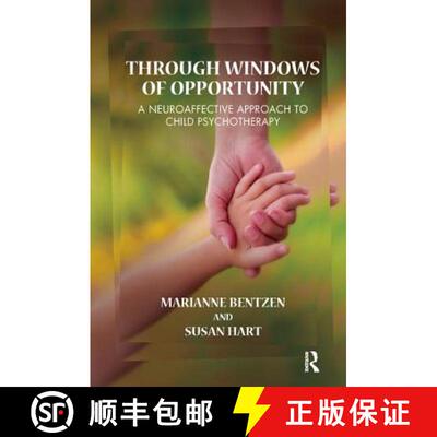【3-4周达】Through Windows of Opportunity: A Neuroaffective Approach to Child Psychotherapy [9781782201588]