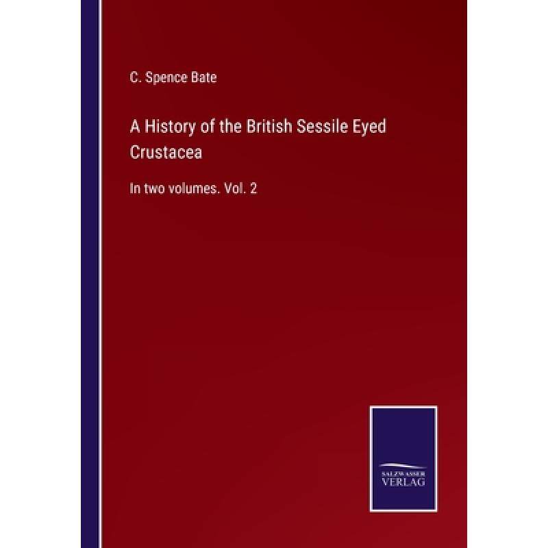 【4周达】A History of the British Sessile Eyed Crustacea: In two volumes. Vol. 2 [9783375007409]