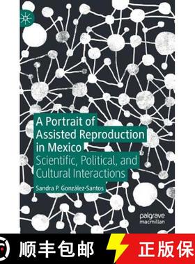 【3-4周达】A Portrait of Assisted Reproduction in Mexico : Scientific, Political, and Cultural Intera... [9783030230401]