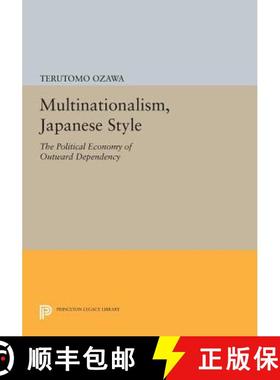 【3-4周达】Multinationalism, Japanese Style: The Political Economy of Outward Dependency [9780691614380]