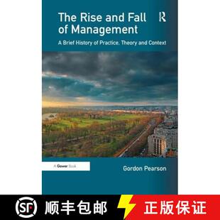 【3-4周达】The Rise and Fall of Management: A Brief History of Practice, Theory and Context [9780566089763]