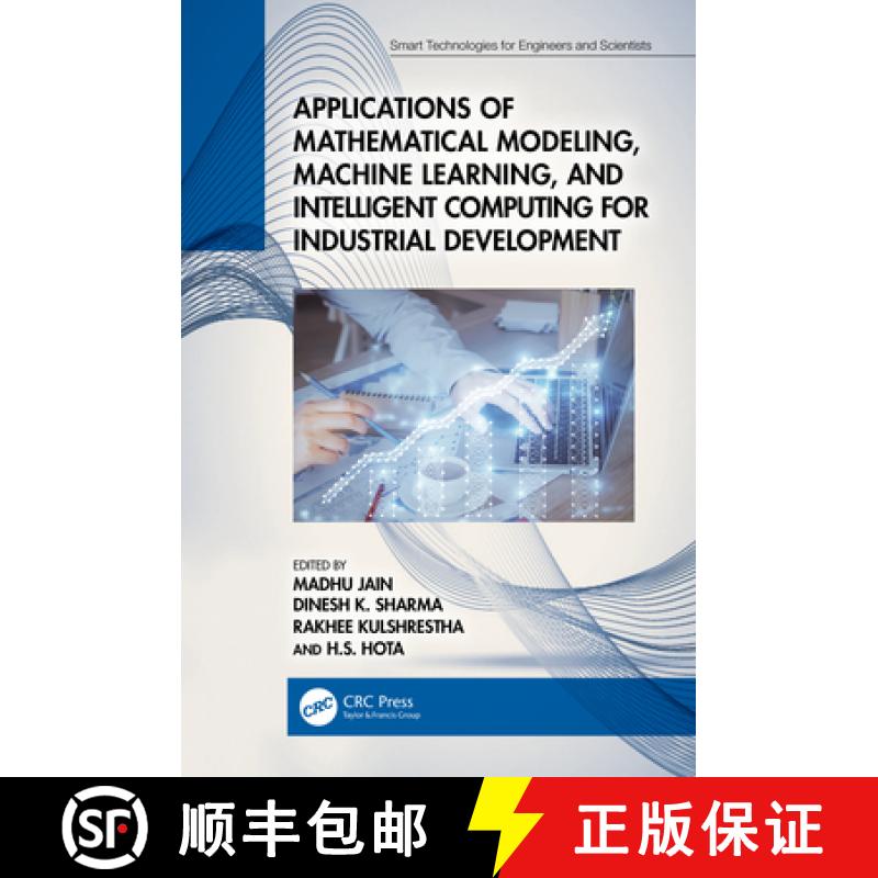 【4周达】Applications of Mathematical Modeling, Machine Learning, and Intelligent Computing for Indus... [9781032392646]