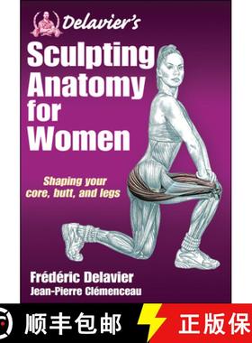 【3-4周达】Delavier's Sculpting Anatomy for Women: Shaping Your Core, Butt, and Legs [9781450434751]