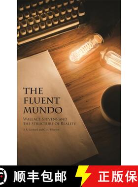预订 The Fluent Mundo: Wallace Stevens and the Structure of Reality [9780820339825]