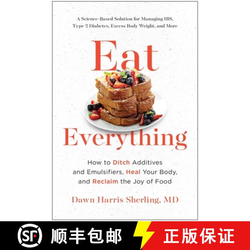 【3-4周达】Eat Everything: How to Ditch Additives and Emulsifiers, Heal Your Body, and Reclaim the Jo... [9781637742594]