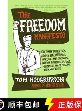 【3-4周达】The Freedom Manifesto: How to Free Yourself from Anxiety, Fear, Mortgages, Money, Guilt, D... [9780060823221]