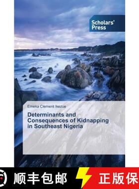预订 Determinants and Consequences of Kidnapping in Southeast Nigeria [9783639715729]