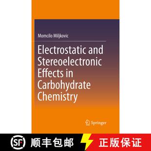 【3-4周达】Electrostatic and Stereoelectronic Effects in Carbohydrate Chemistry [9781489978509]